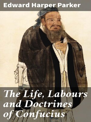 cover image of The Life, Labours and Doctrines of Confucius